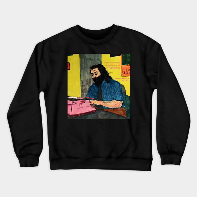 Bruiser Brody at the typewriter Crewneck Sweatshirt by CowboyJamboree